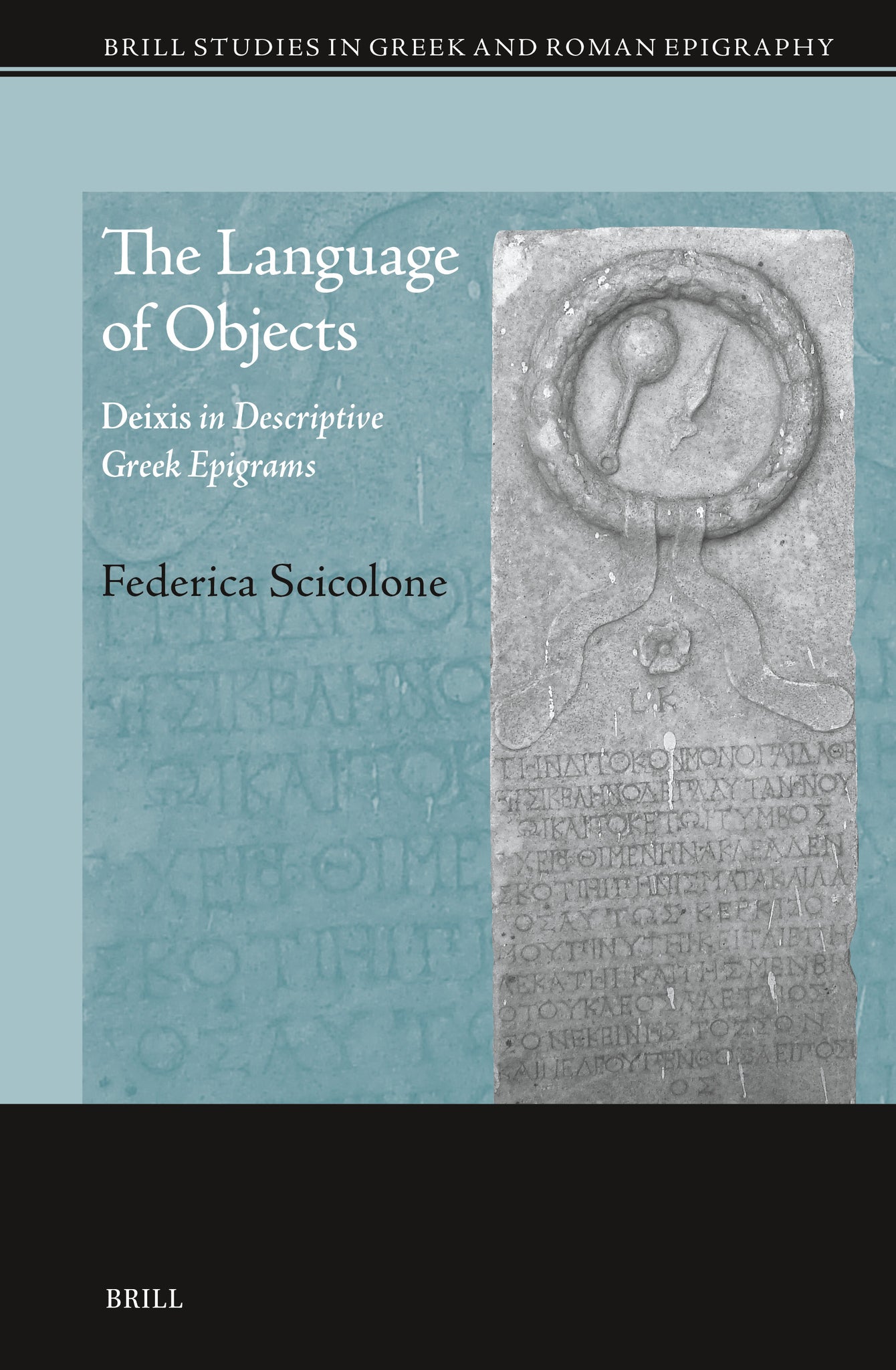 Cover image for The Language of Objects: Deixis in Descriptive Greek Epigrams ISBN 9789004545502