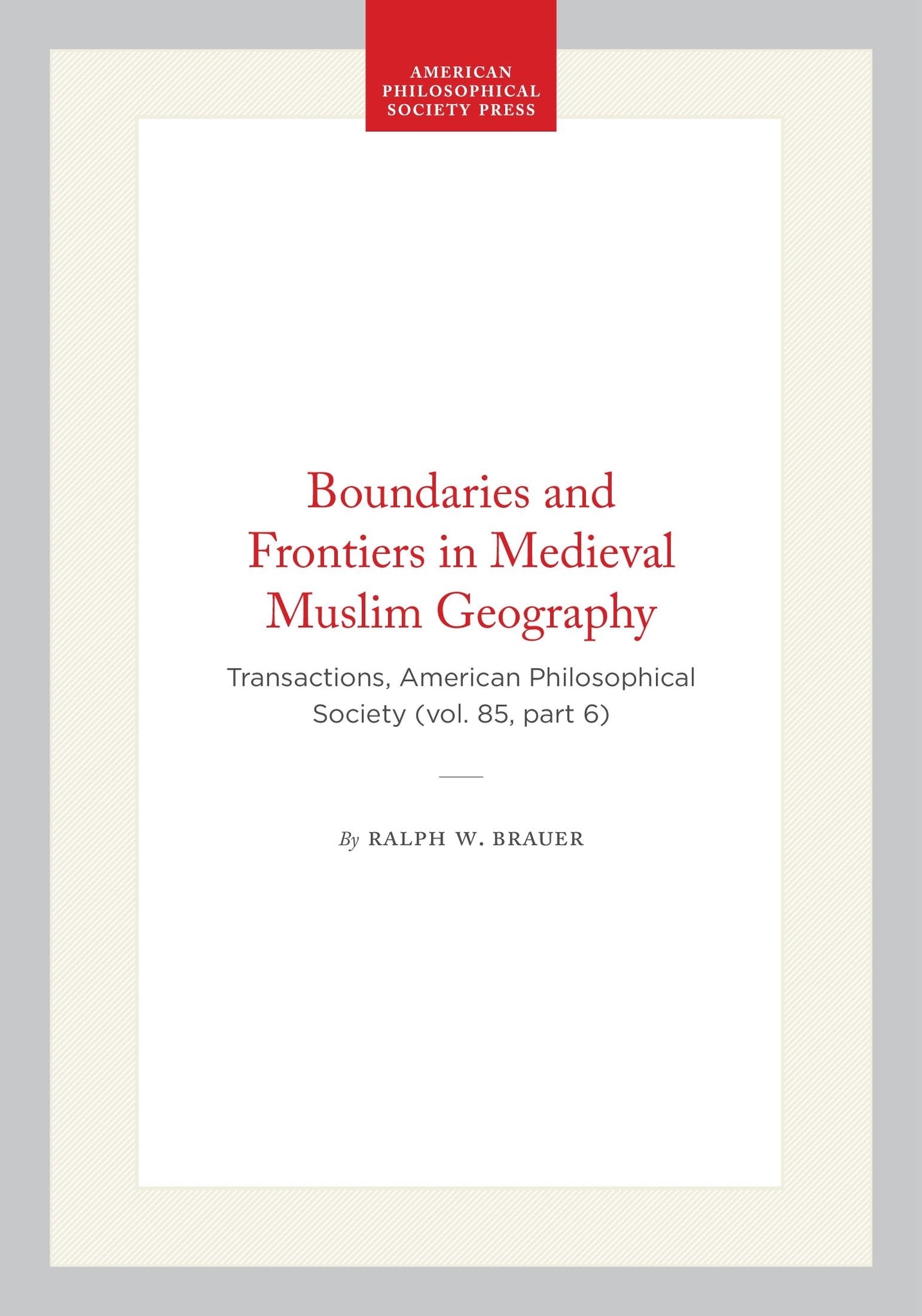Boundaries and Frontiers in Medieval Muslim Geography