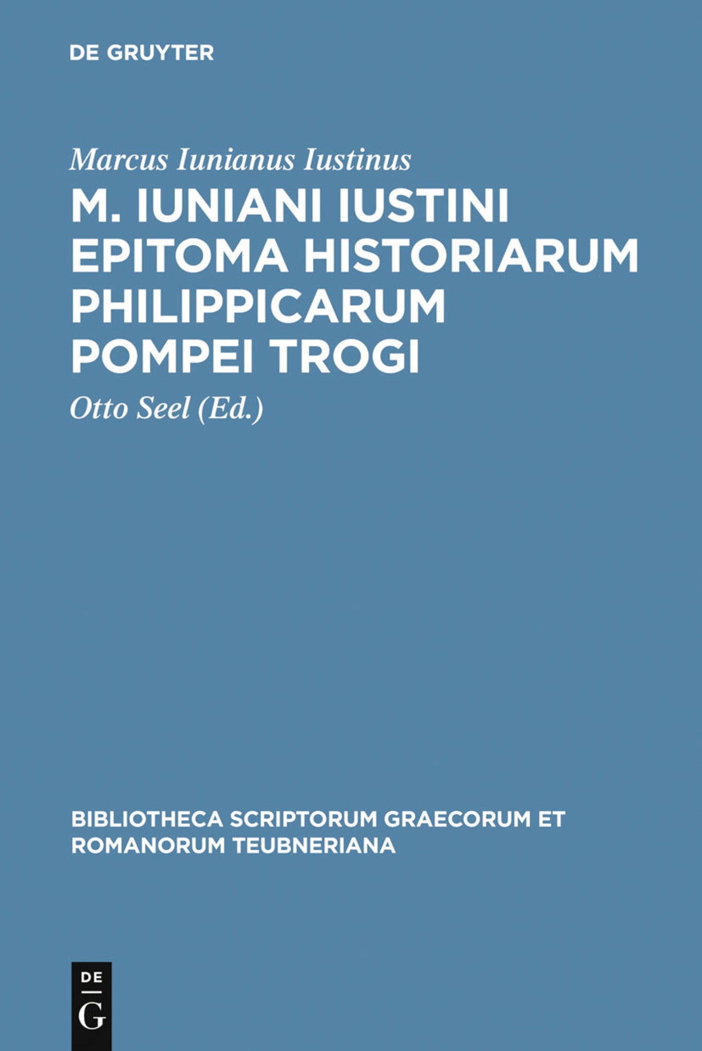 Cover image for M. Iuniani Iustini epitoma Historiarum Philippicarum Pompei Trogi ISBN