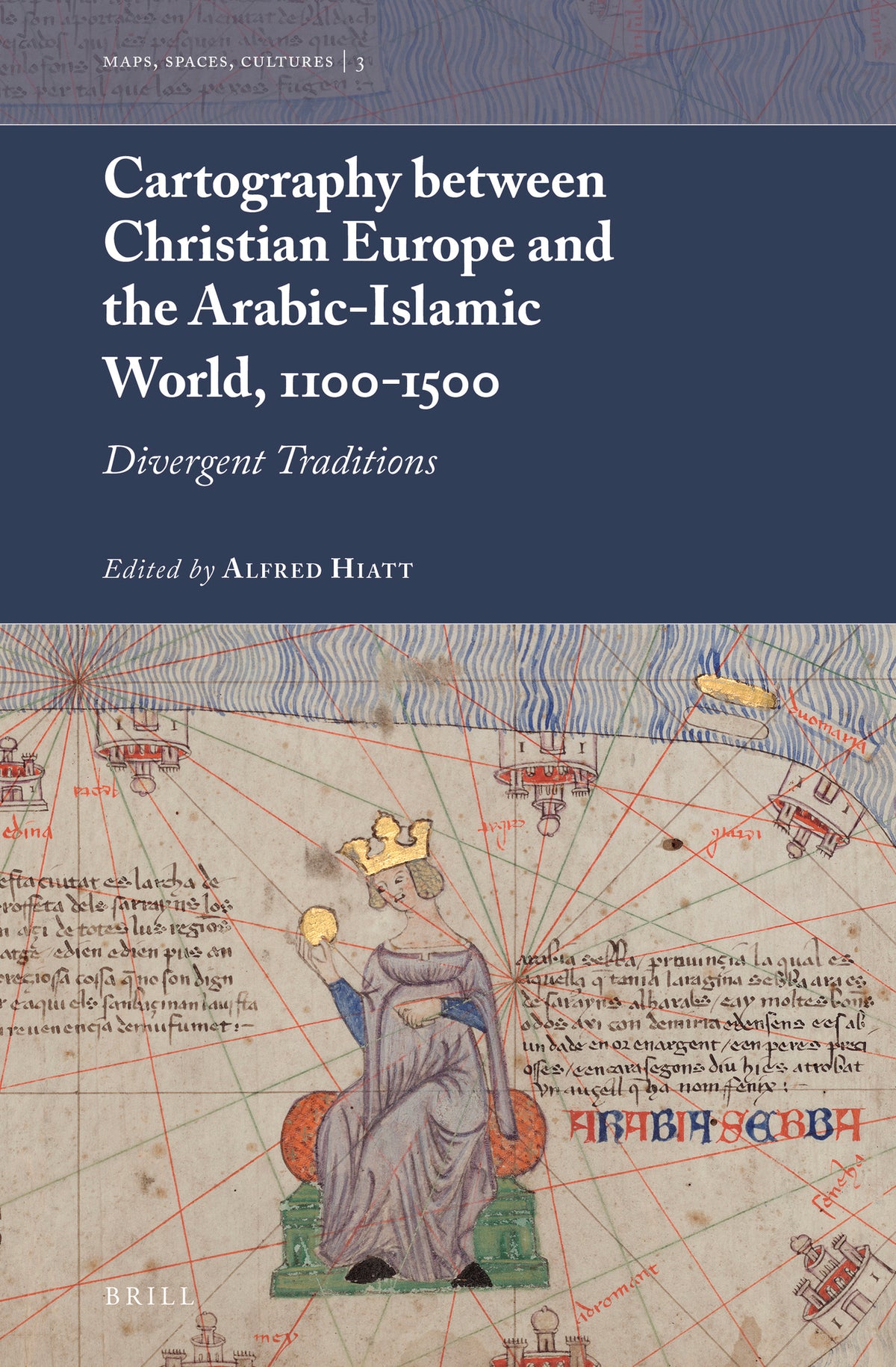 Cover image for Cartography between Christian Europe and the Arabic-Islamic World, 1100-1500 ISBN 9789004444911