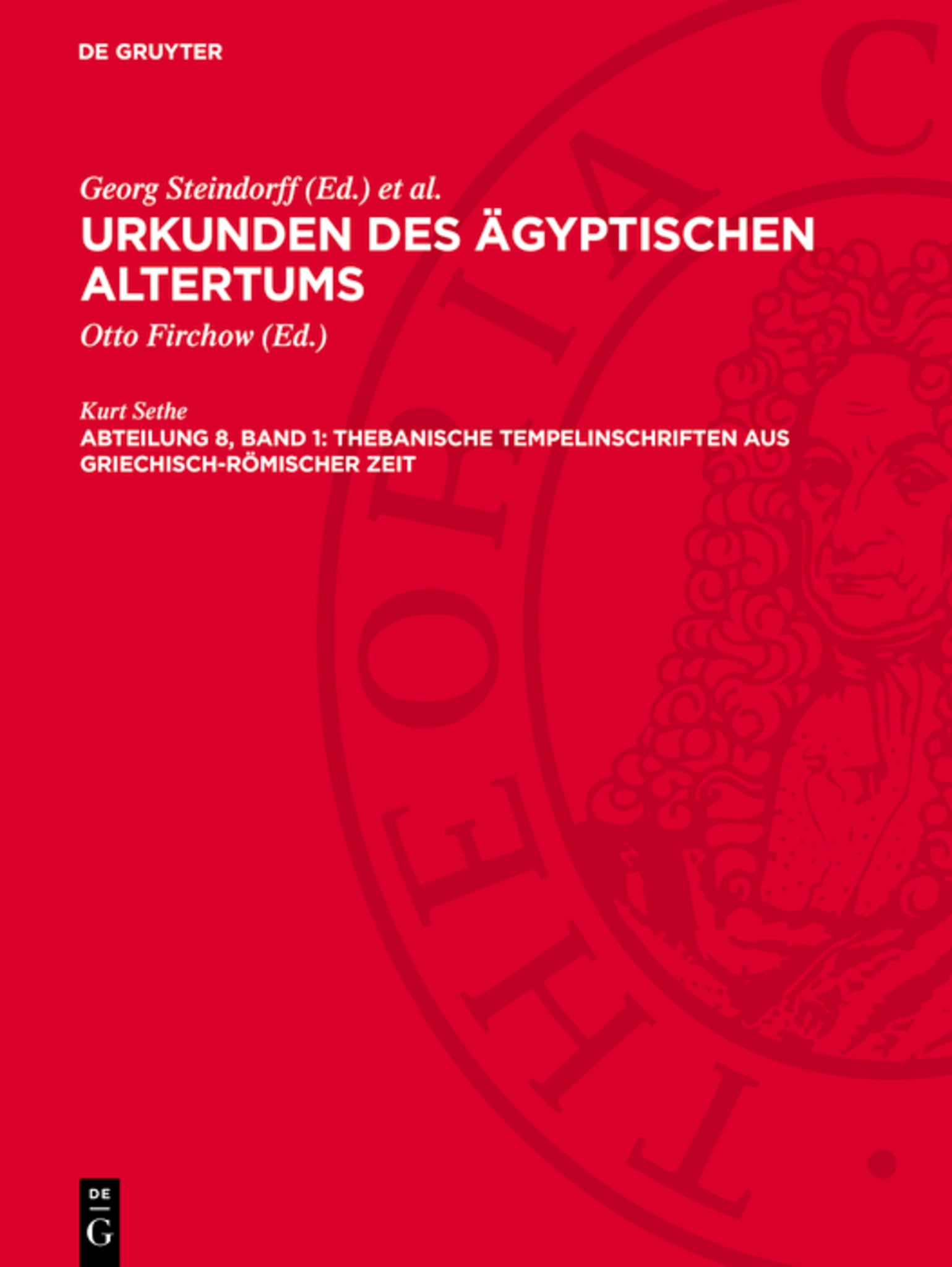 Urkunden des ägyptischen AltertumsAbteilung 8: Thebanische Tempelinschriften aus griechisch-römischer Zeit.
