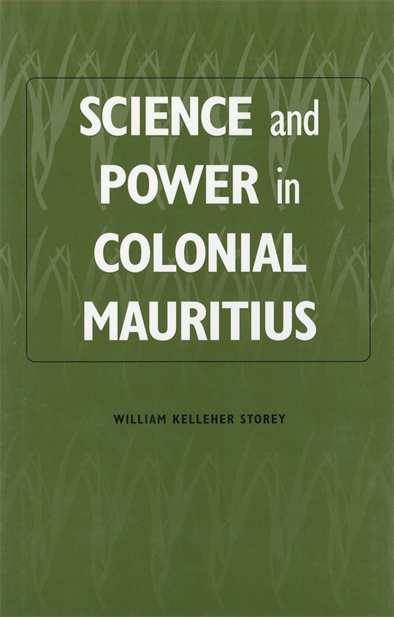 Cover image for Science and Power in Colonial Mauritius ISBN 9781580460156