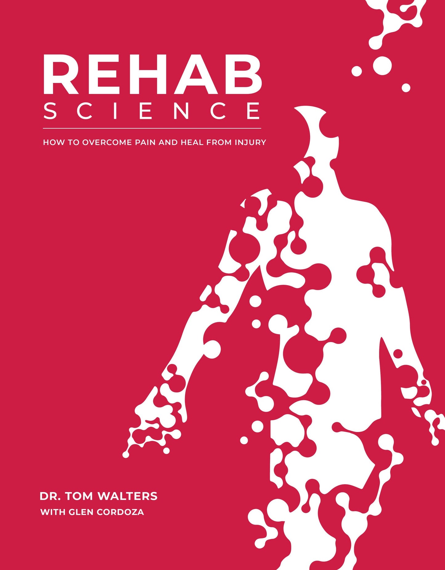 Cover image for Rehab Science: How to Overcome Pain and Heal from Injury ISBN 9781628601398