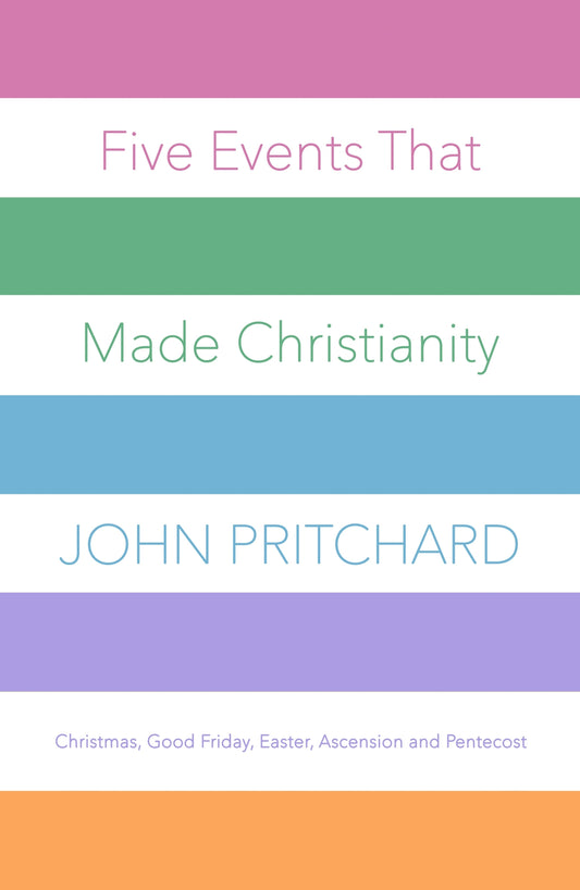 Five Events that Made Christianity