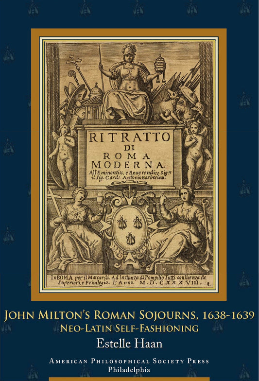 John Milton’s Roman Sojourns, 1638-1639