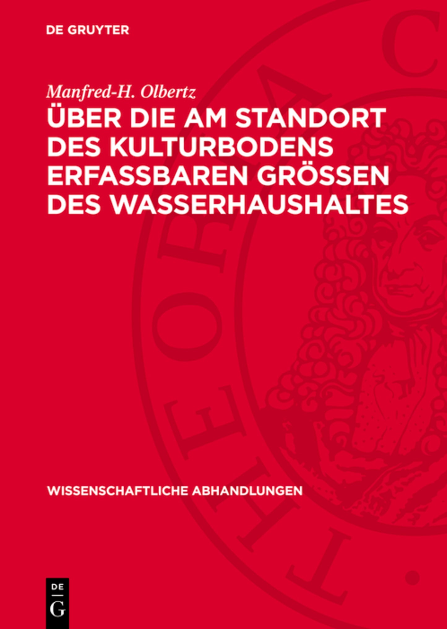 Über die am Standort des Kulturbodens erfaßbaren Größen des Wasserhaushaltes
