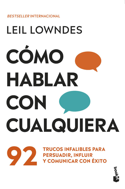 Cómo hablar con cualquiera: 92 trucos infalibles para persuadir, influir y comunicar con éxito / How to Talk to Anyone
