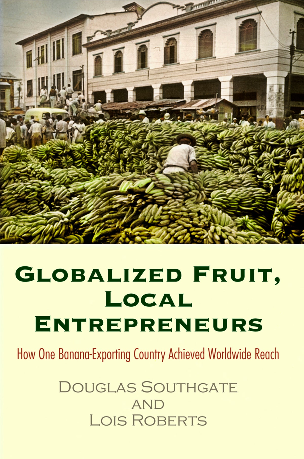 Cover image for Globalized Fruit, Local Entrepreneurs ISBN 9780812248074