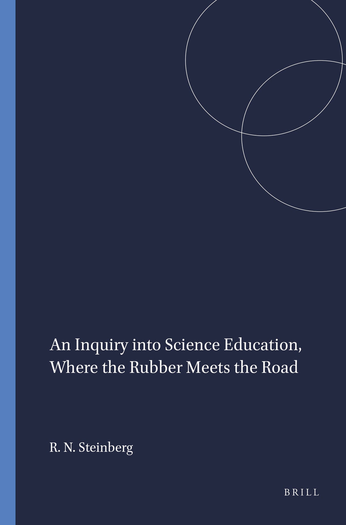 Cover image for An Inquiry into Science Education, Where the Rubber Meets the Road ISBN 9789460916892