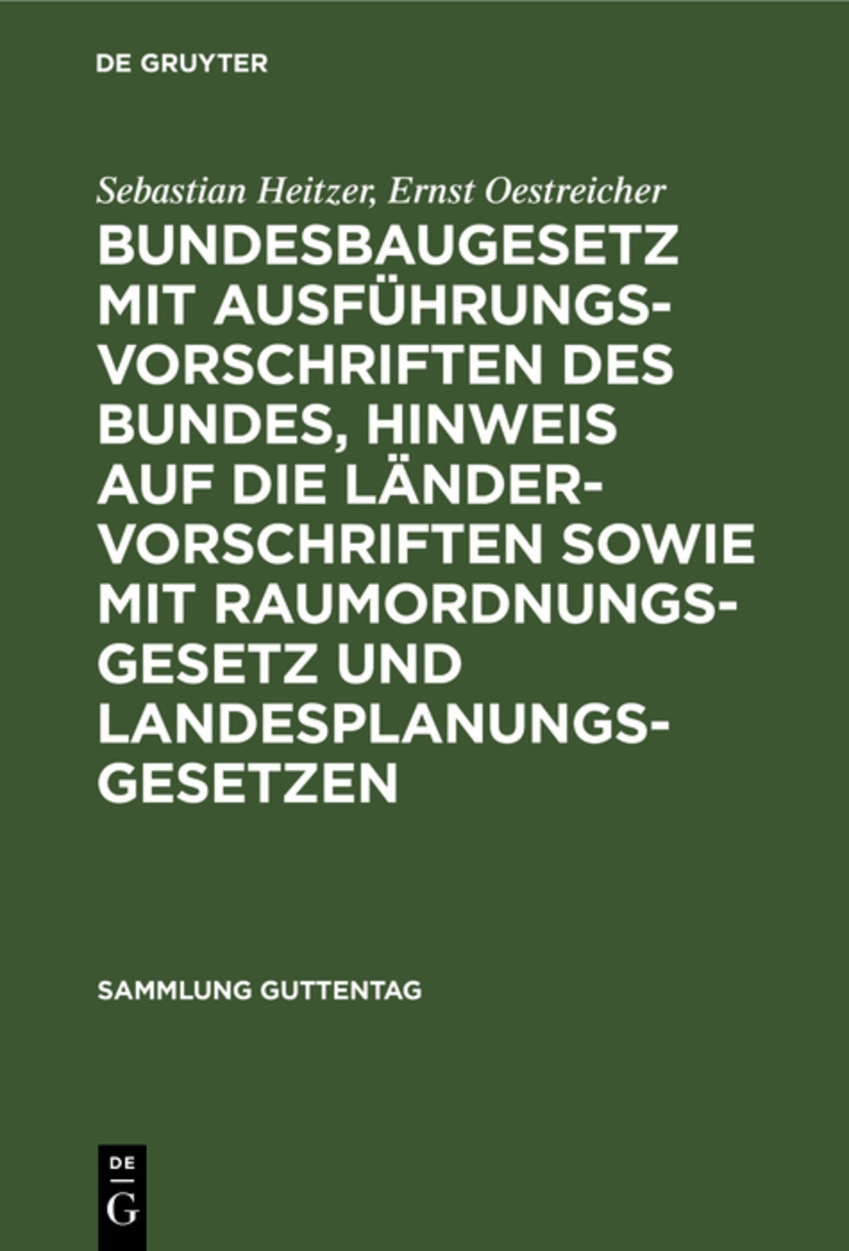 Cover image for Bundesbaugesetz mit Ausführungsvorschriften des Bundes, Hinweis auf die Ländervorschriften sowie mit Raumordnungsgesetz und Landesplanungsgesetzen ISBN 9783111035840