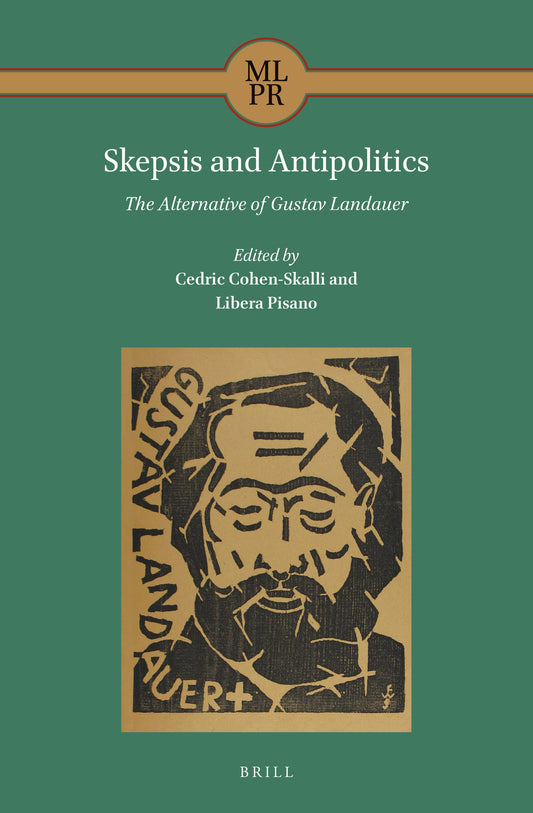 Skepsis and Antipolitics: The Alternative of Gustav Landauer