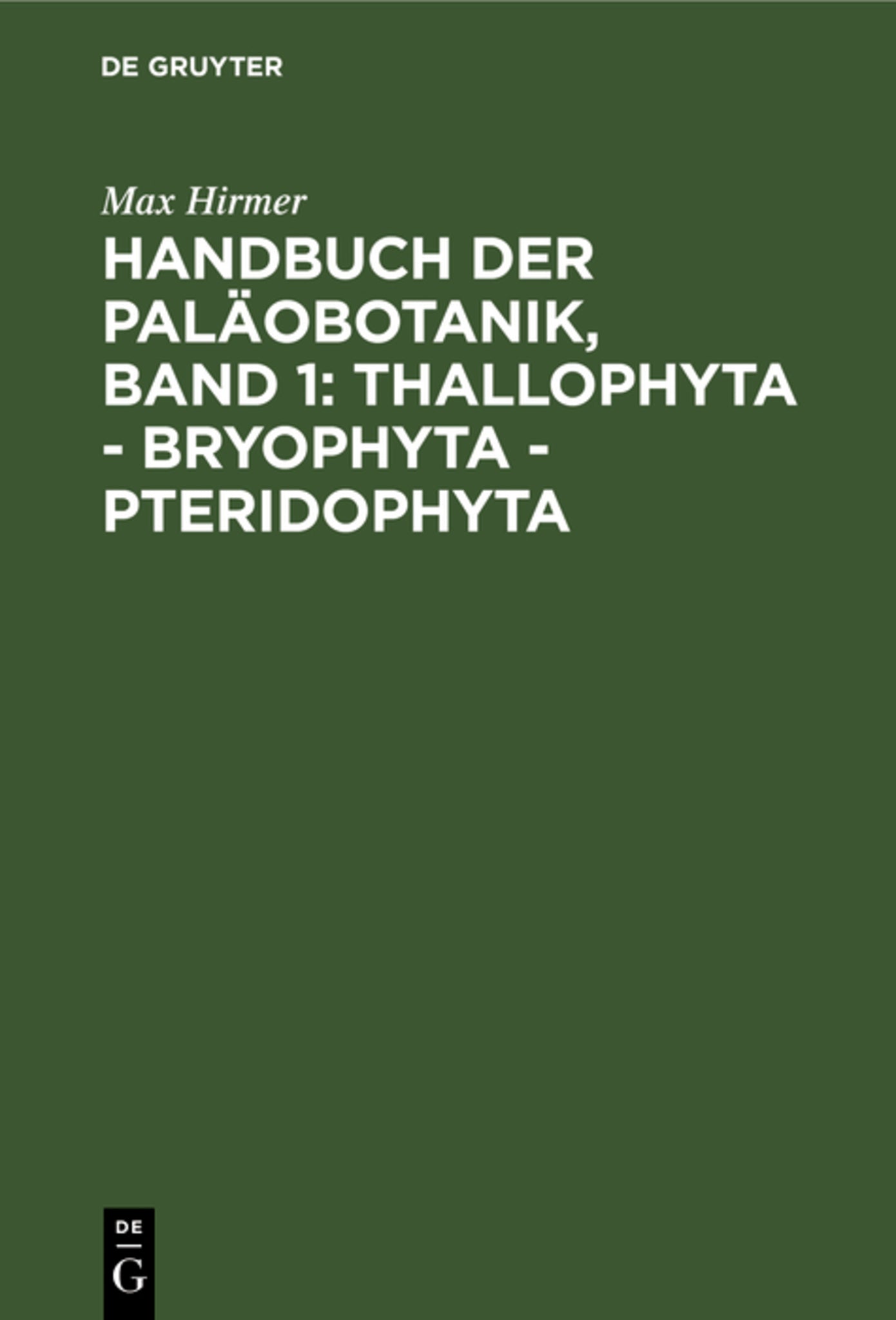 Cover image for Handbuch der Paläobotanik, Band 1: Thallophyta - Bryophyta - Pteridophyta ISBN 9783486755527
