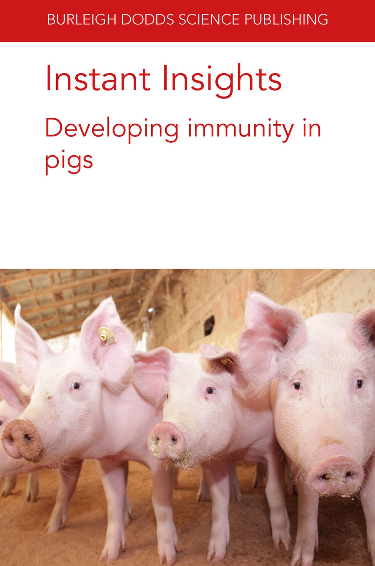 Cover image for Instant Insights: Developing immunity in pigs ISBN 9781801464130