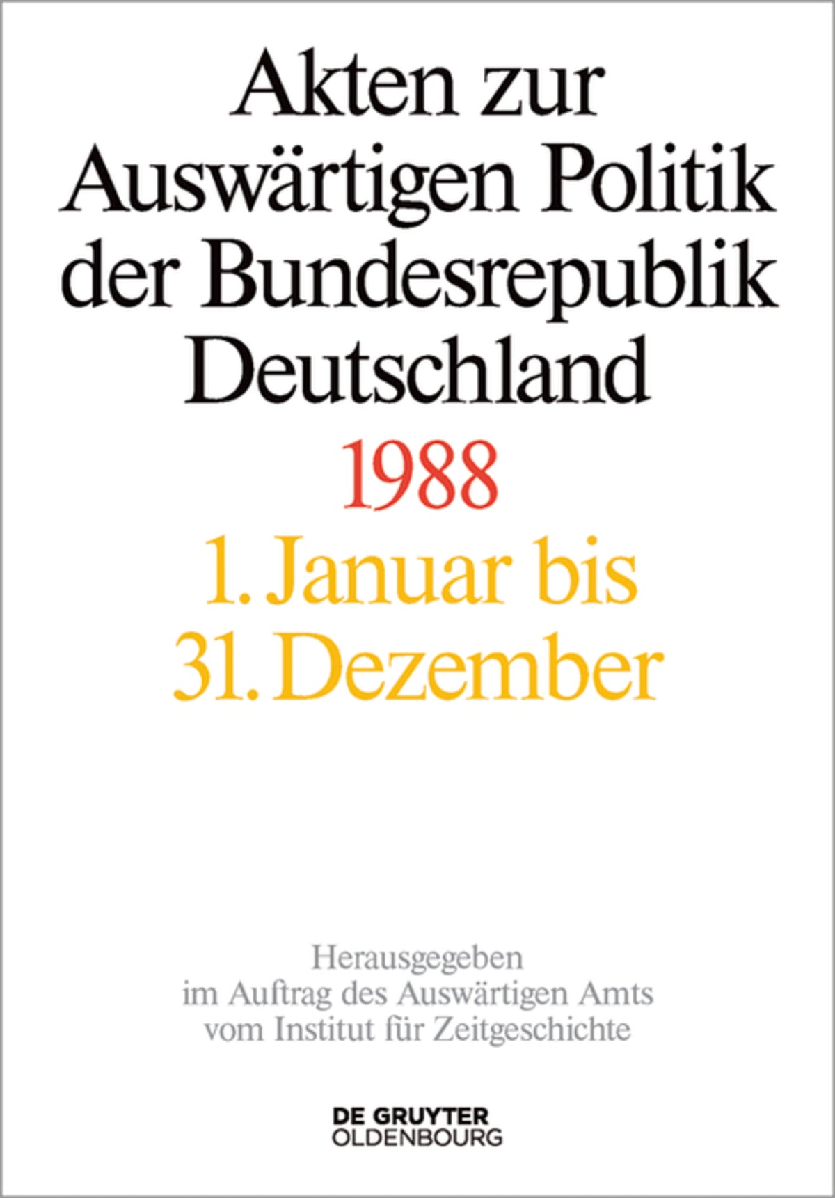 Cover image for Akten zur Auswärtigen Politik der Bundesrepublik Deutschland 1988 ISBN 9783110604283