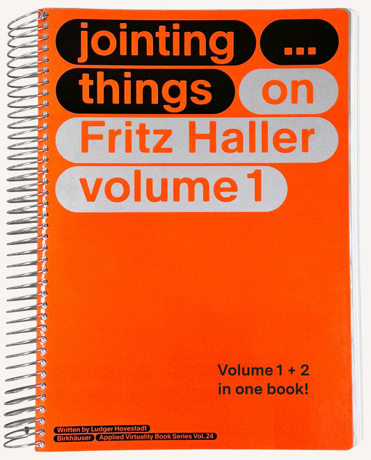JOINTING THINGS - ON FRITZ HALLER (2 Vols.)