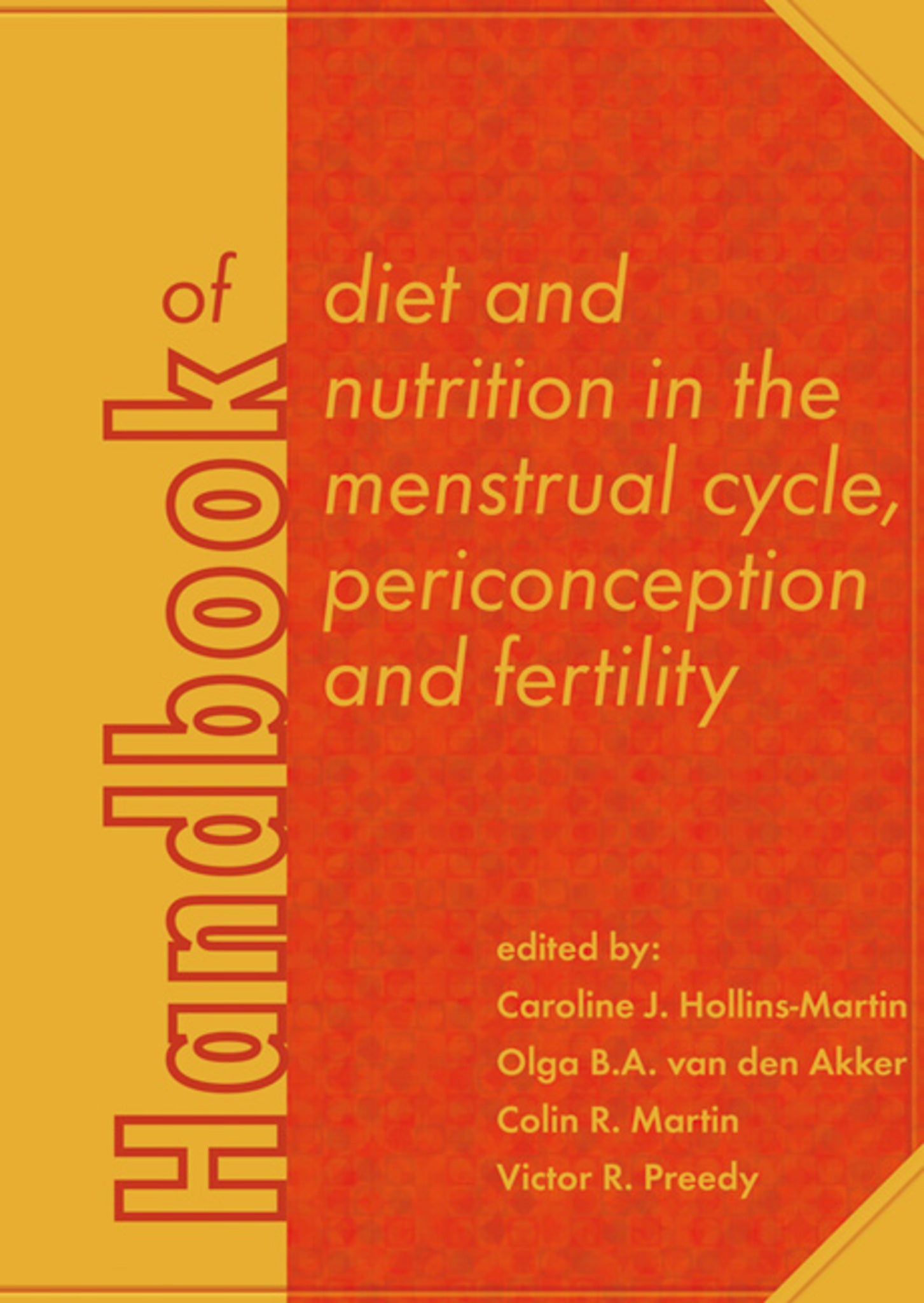 Handbook of diet and nutrition in the menstrual cycle, periconception and fertility