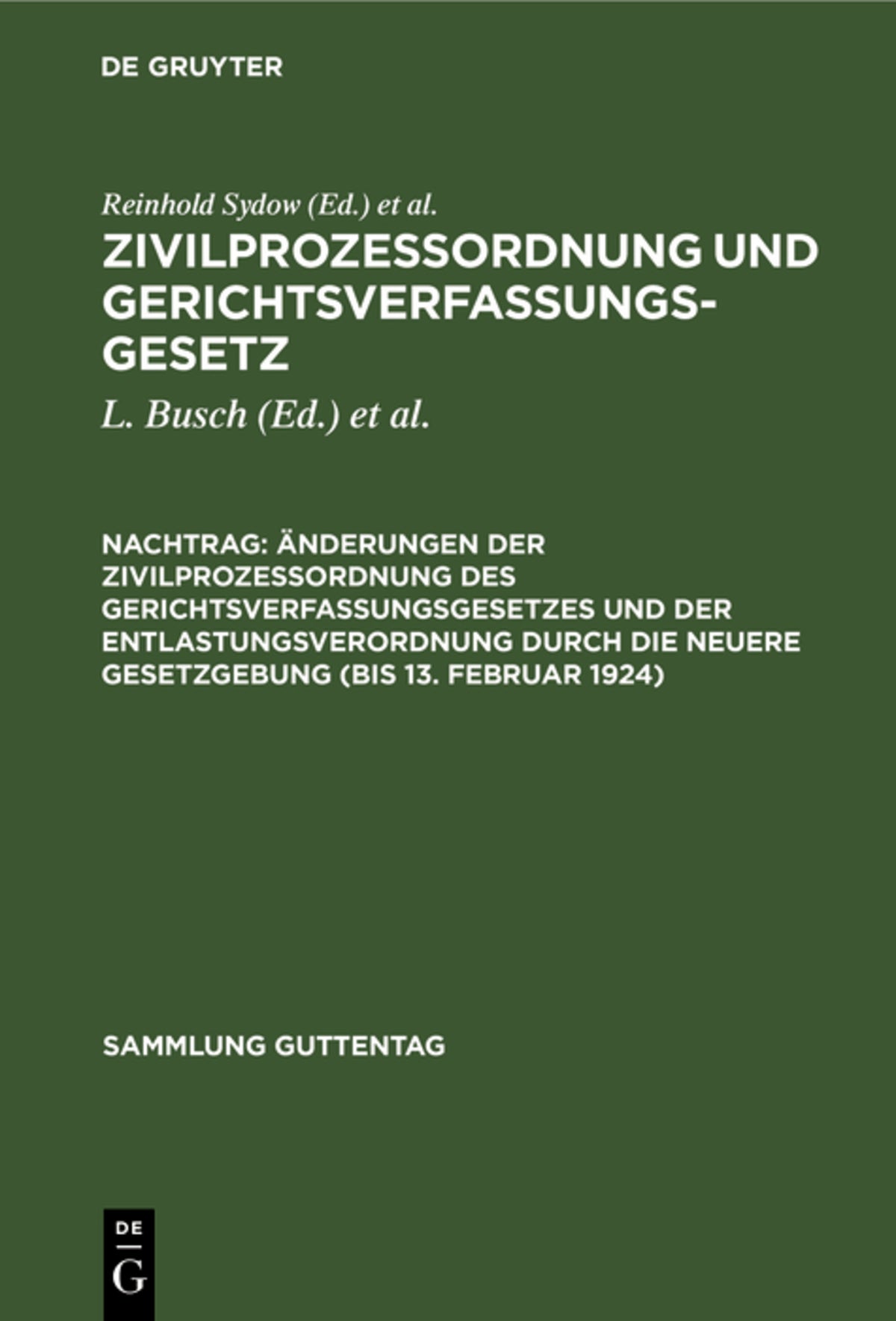 Cover image for Änderungen der Zivilprozeßordnung des Gerichtsverfassungsgesetzes und der Entlastungsverordnung durch die neuere Gesetzgebung (bis 13. Februar 1924) ISBN 9783111248905