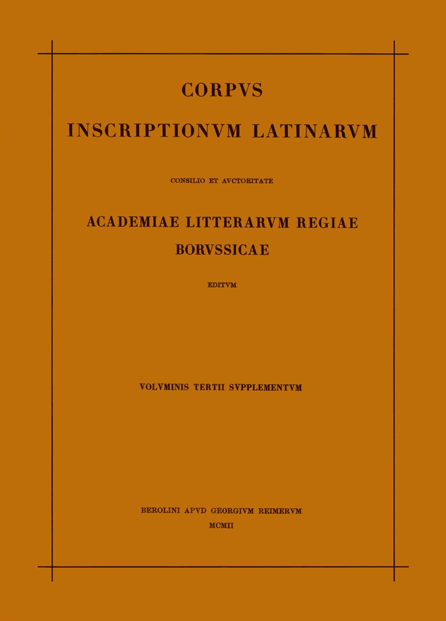 Corpus inscriptionum Latinarum. Vol III: Inscriptiones Asiae, provinciarum Europae Graecarum, Illyrici Latinae. Suppl: Inscriptionum Orientis et Illyrici Latinarum supplementum. Pars I: . Fasc 3
