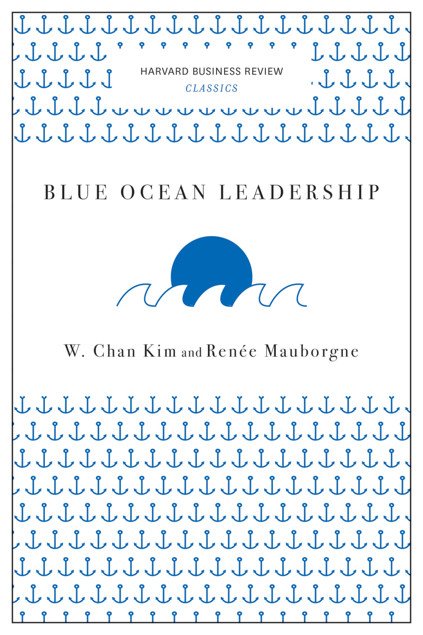 Blue Ocean Leadership (Harvard Business Review Classics)