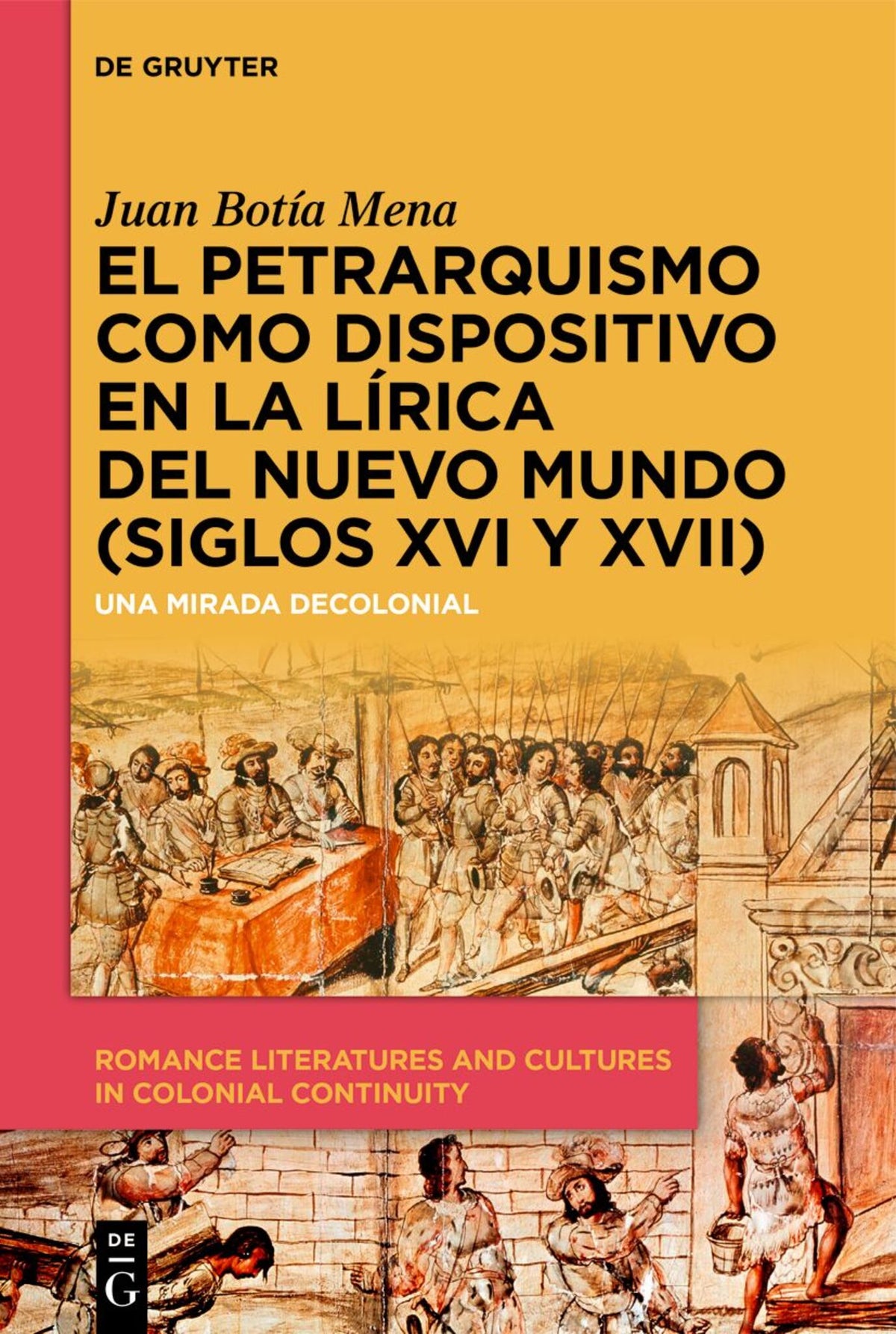 El petrarquismo como dispositivo en la lírica del Nuevo Mundo (Siglos XVI y XVII)