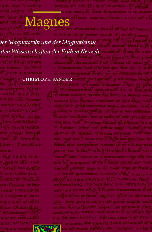 Magnes: Der Magnetstein und der Magnetismus in den Wissenschaften der Frühen Neuzeit