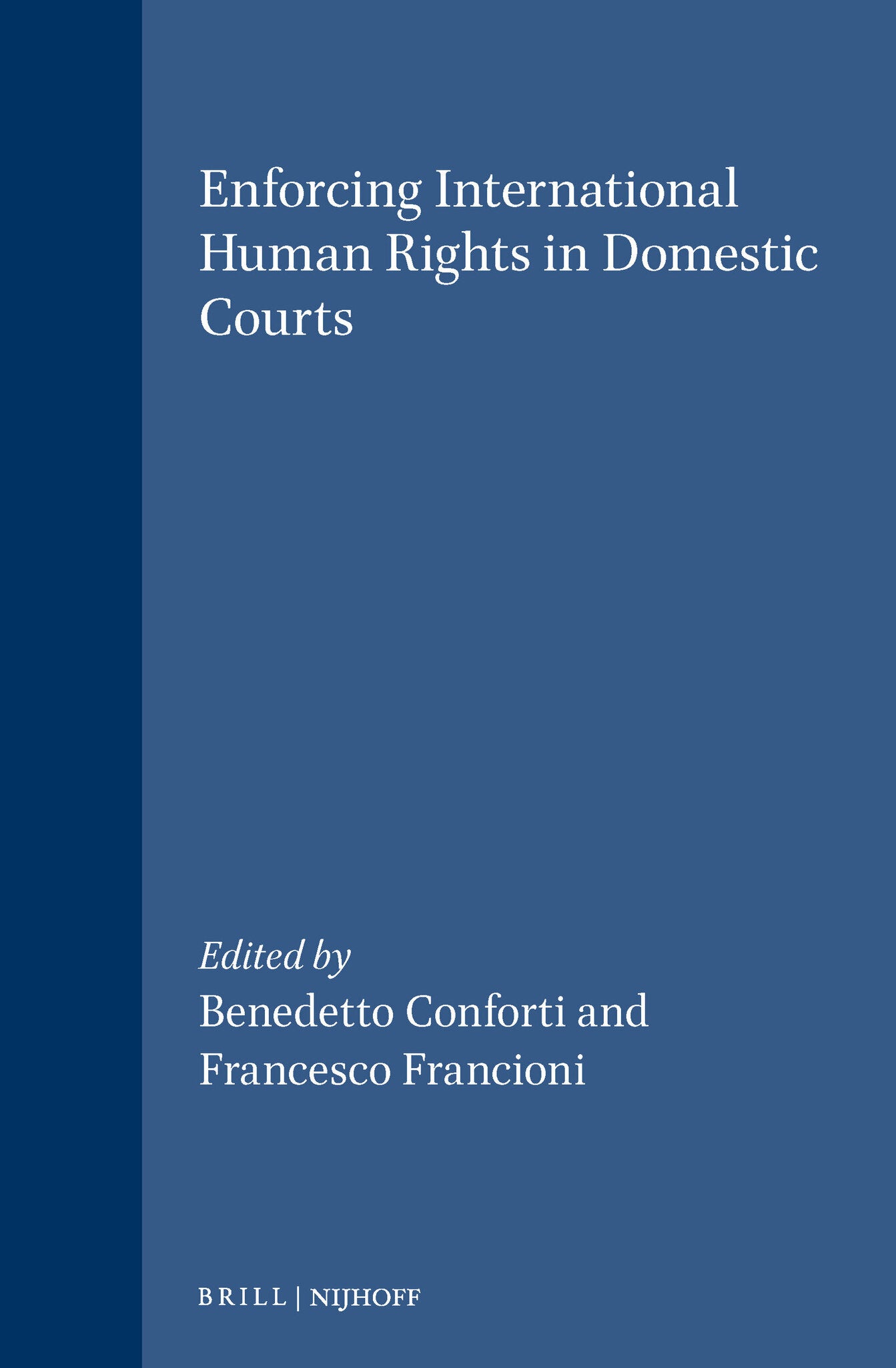 Cover image for Enforcing International Human Rights in Domestic Courts ISBN 9789041103932