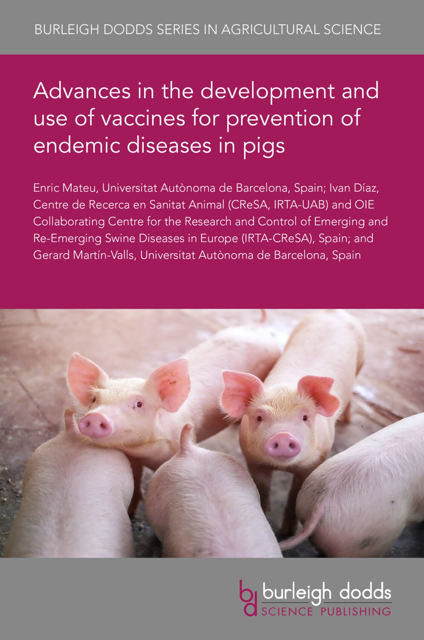 Cover image for Advances in the development and use of vaccines for prevention of endemic diseases in pigs ISBN 9781801466905
