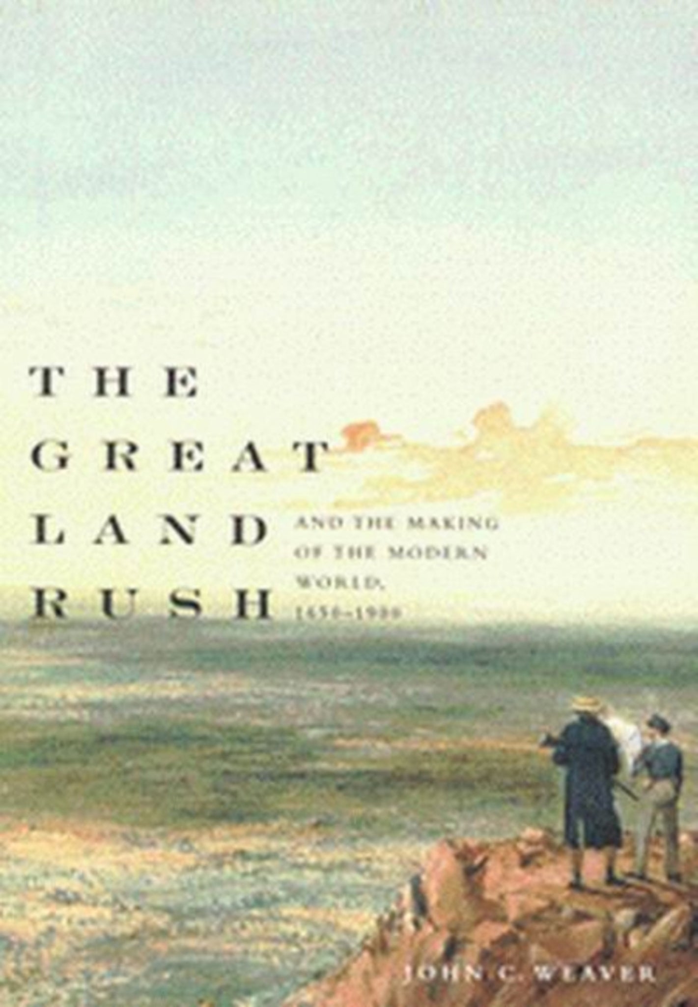 Cover image for The Great Land Rush and the Making of the Modern World, 1650-1900 ISBN 9780773531536