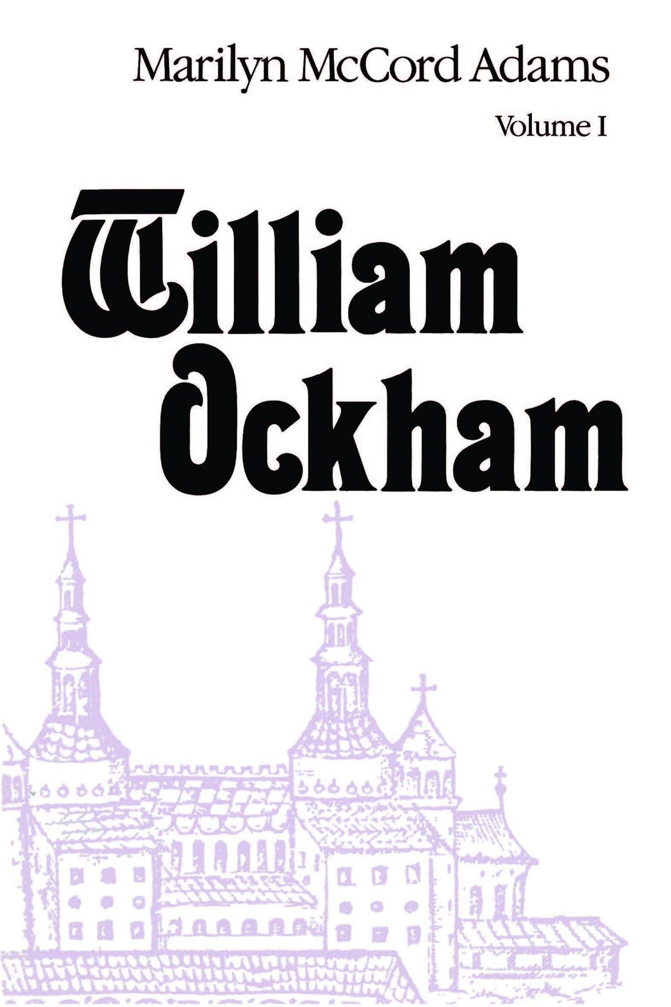 Cover image for William Ockham: Volume 1 ISBN 9780268209537