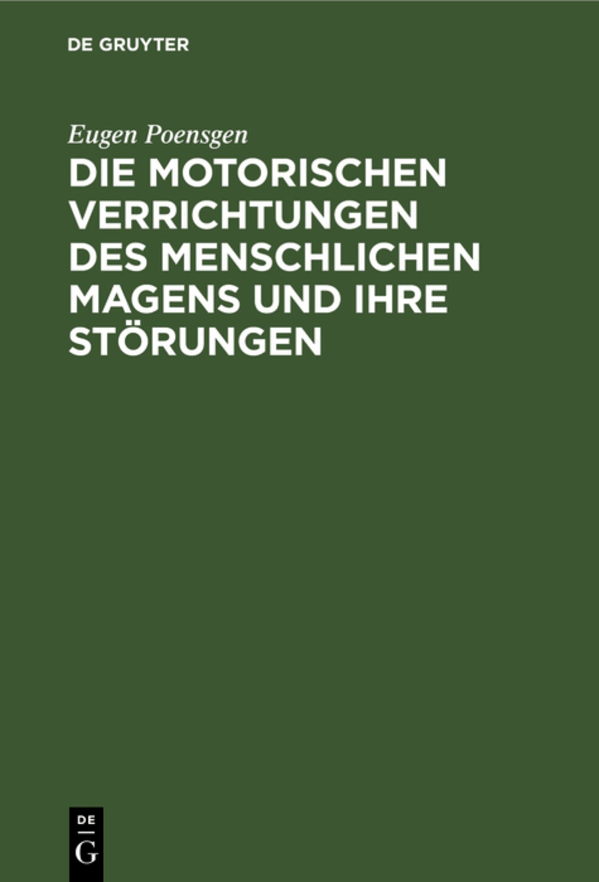 Cover image for Die motorischen Verrichtungen des menschlichen Magens und ihre Störungen ISBN 9783111115252