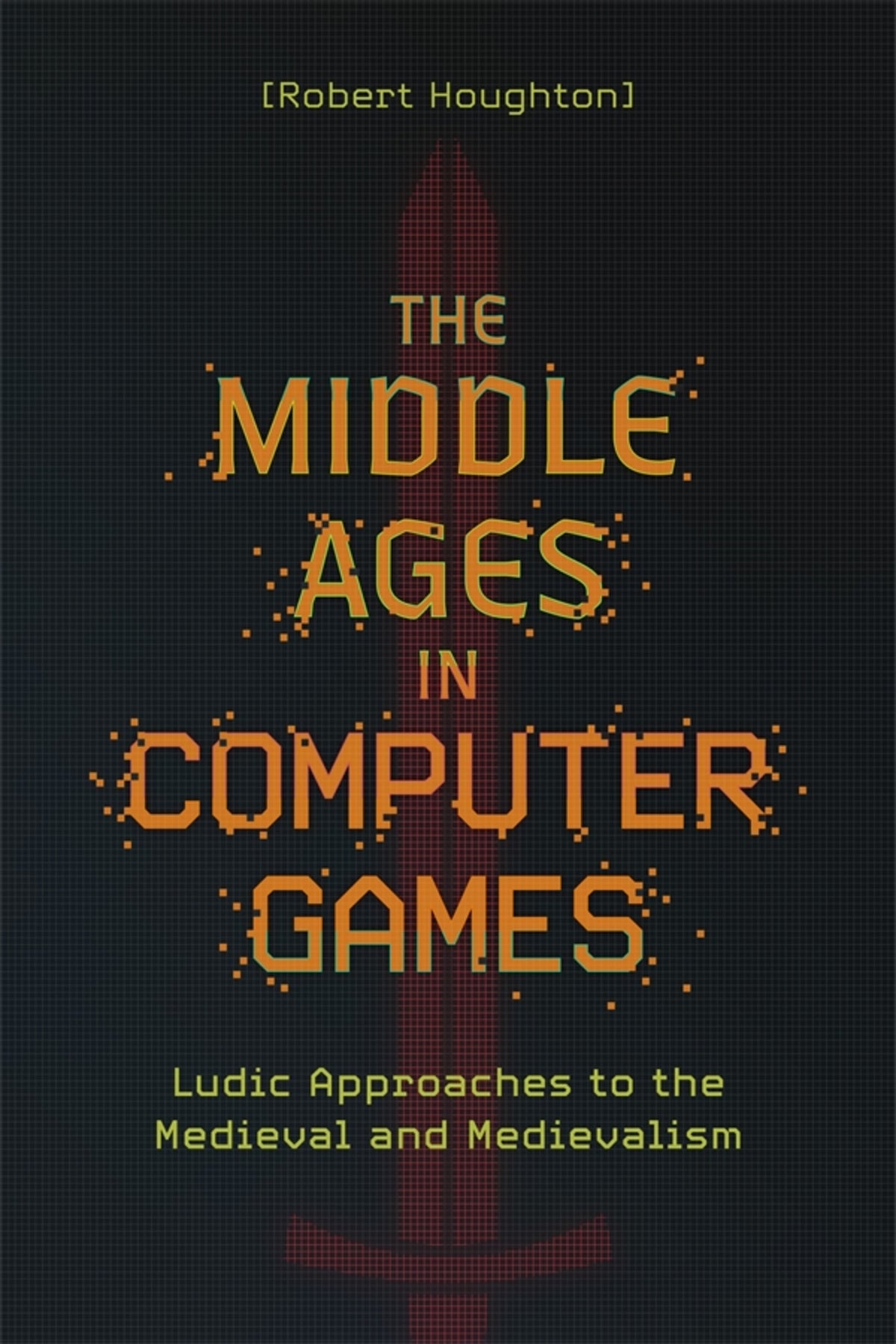 Cover image for The Middle Ages in Computer Games ISBN 9781843848233