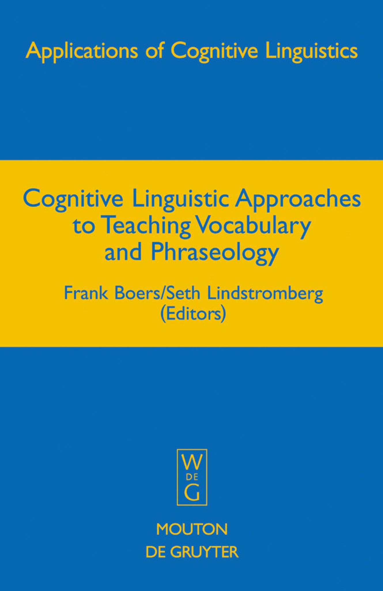 Cognitive Linguistic Approaches to Teaching Vocabulary and Phraseology