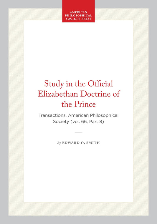 Study in the Official Elizabethan Doctrine of the Prince
