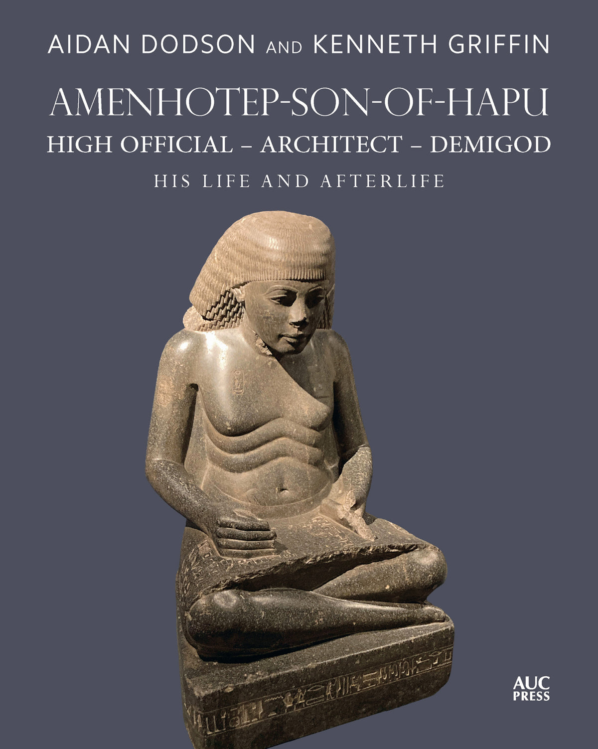Cover image for Amenhotep-son-of-Hapu, High Official, Architect, Demigod ISBN 9781649035400
