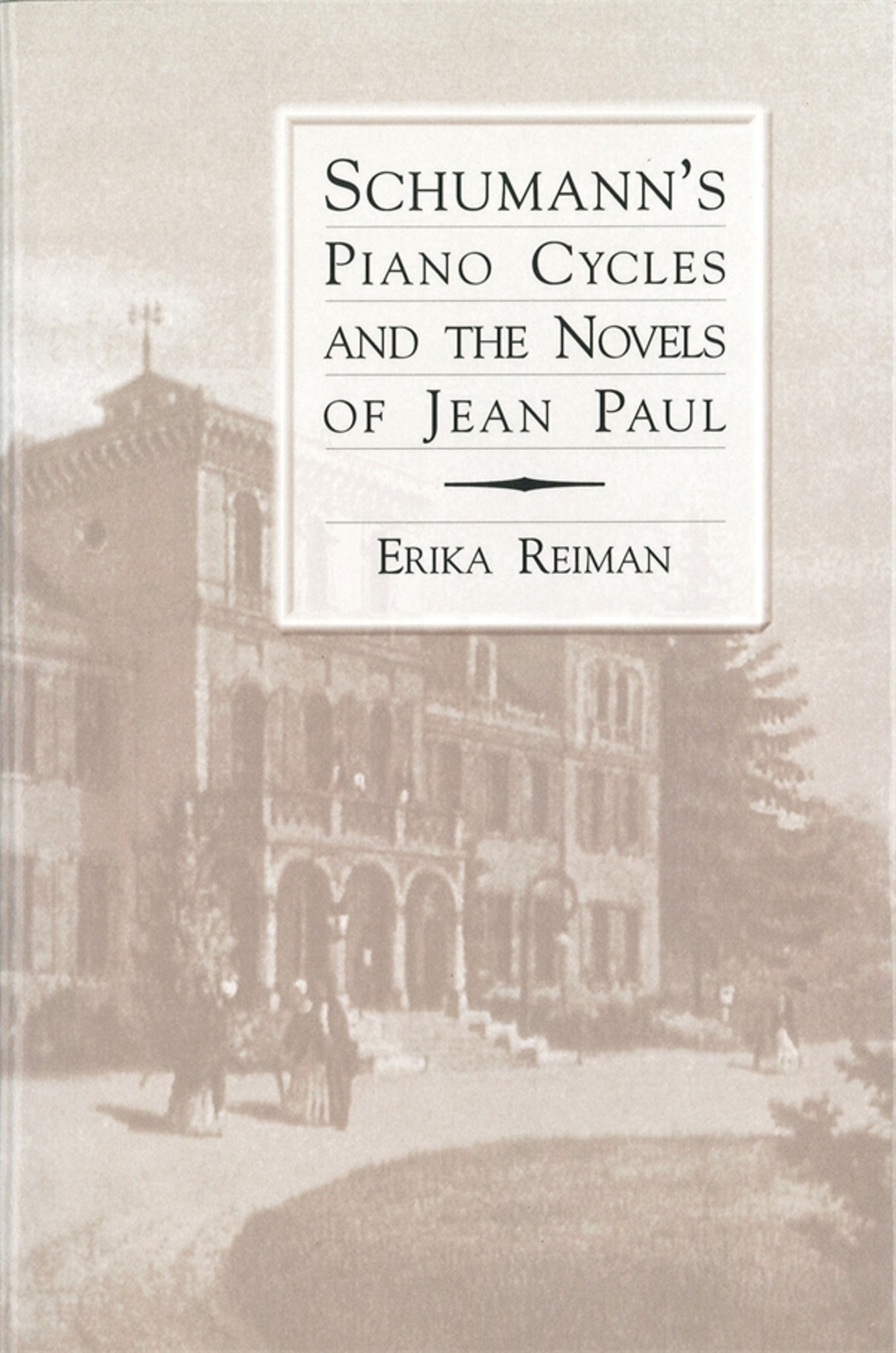 Cover image for Schumann's Piano Cycles and the Novels of Jean Paul ISBN 9781580461450