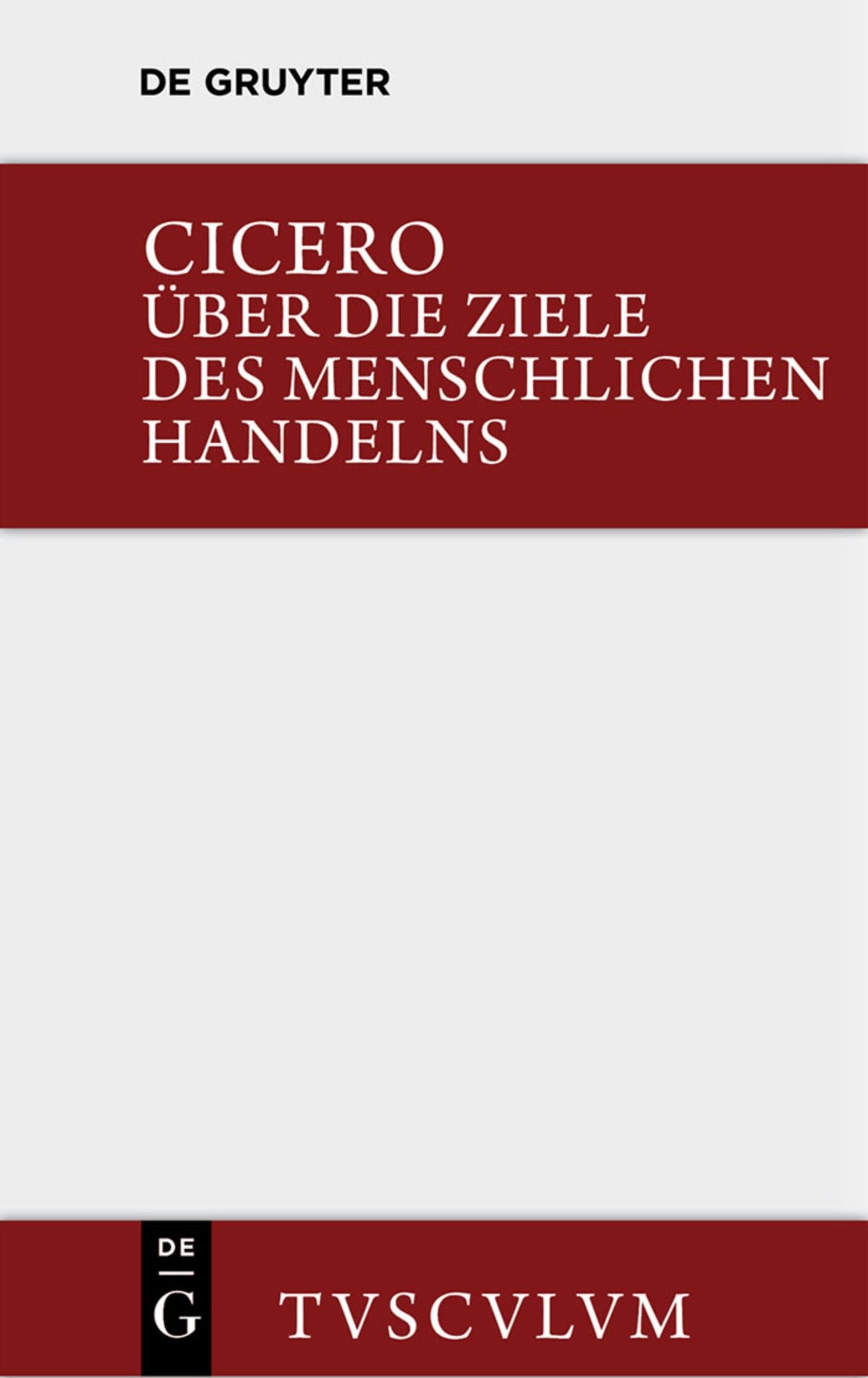 Cover image for Über die Ziele des menschlichen Handelns / De finibus bonorum et malorum ISBN 9783110359619