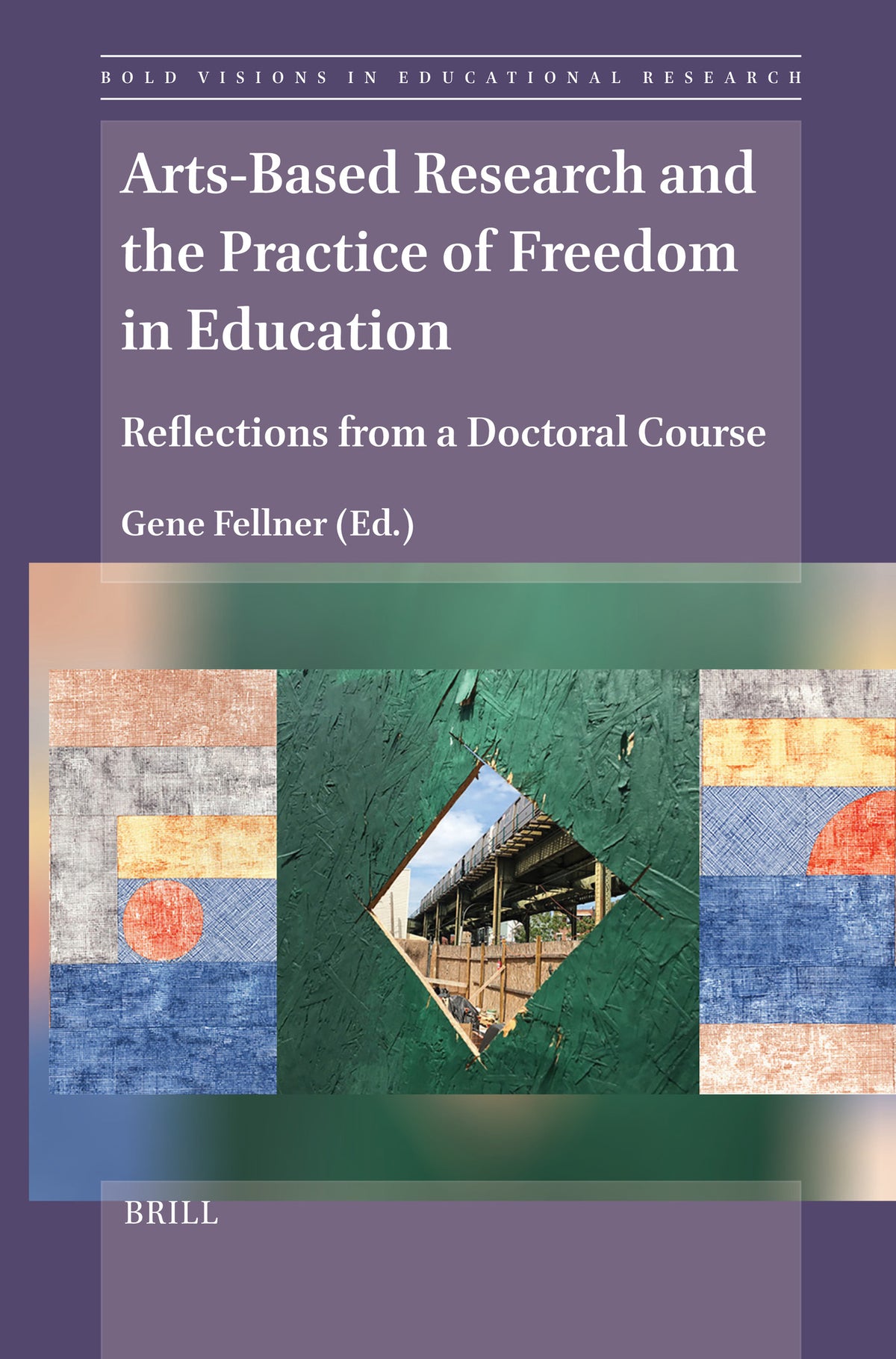 Cover image for Arts-Based Research and the Practice of Freedom in Education ISBN 9789004710221