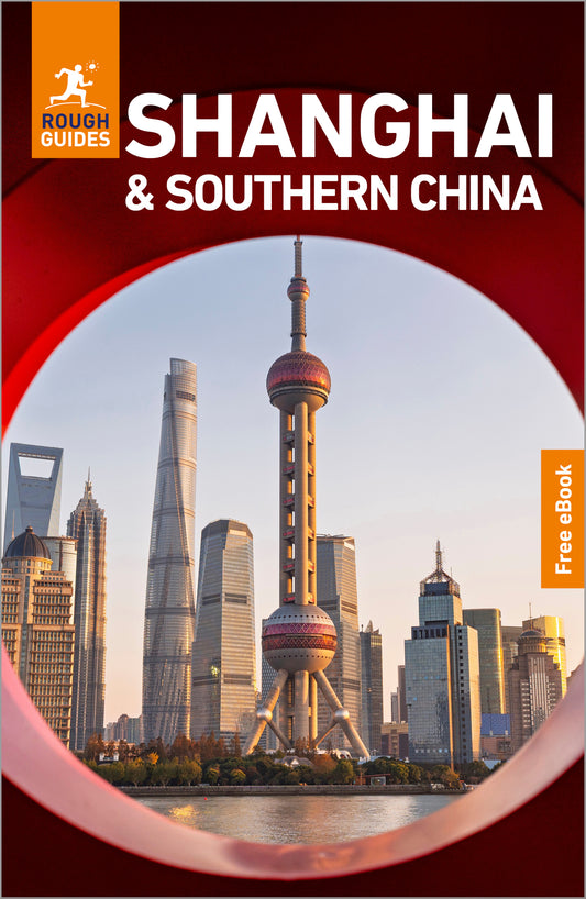 Rough Guides Shanghai and Southern China: Travel Guide with eBook