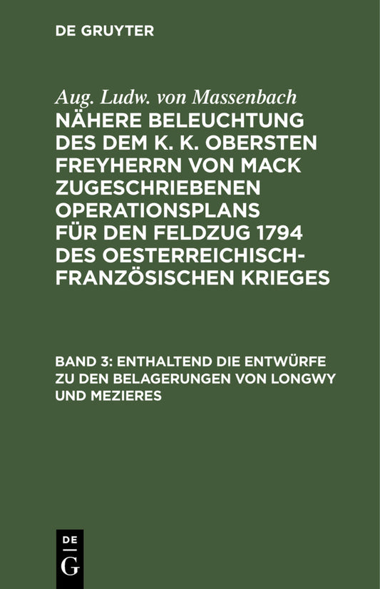 Enthaltend die Entwürfe zu den Belagerungen von Longwy und Mezieres