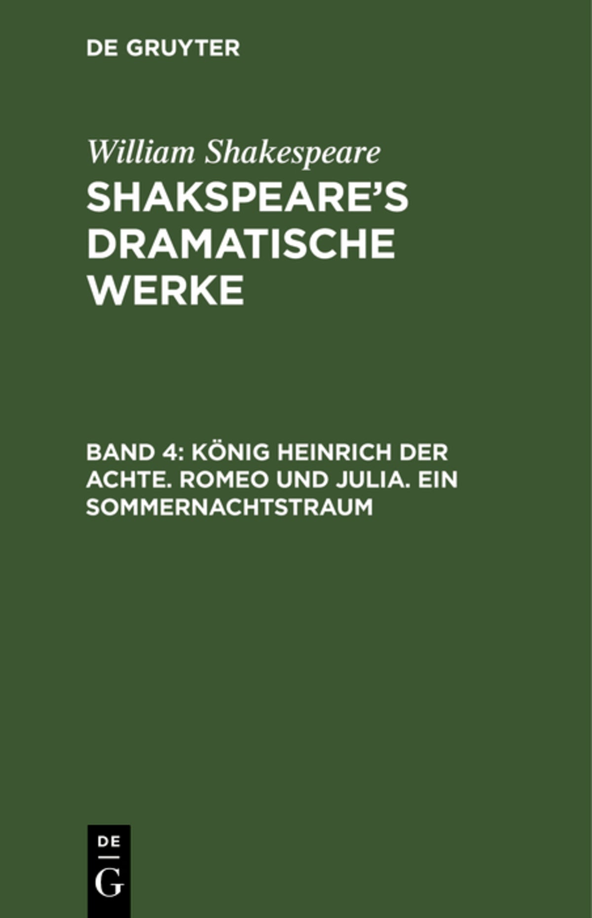 Cover image for König Heinrich der Achte. Romeo und Julia. Ein Sommernachtstraum ISBN 9783111038438