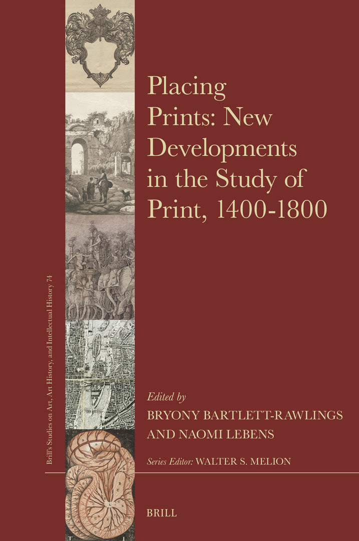 Cover image for Placing Prints: New Developments in the Study of Print, 1400–1800 ISBN 9789004265110