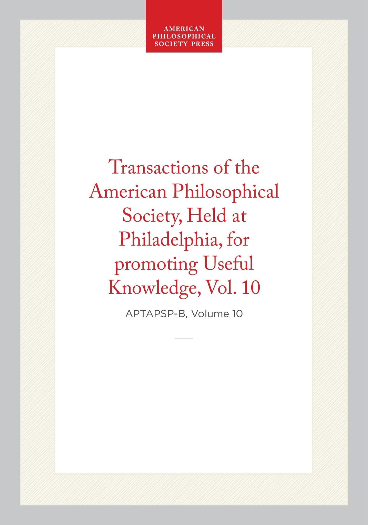 Transactions of the American Philosophical Society, Vol 10, 1853