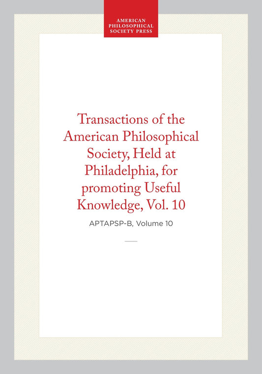 Transactions of the American Philosophical Society, Vol 10, 1853