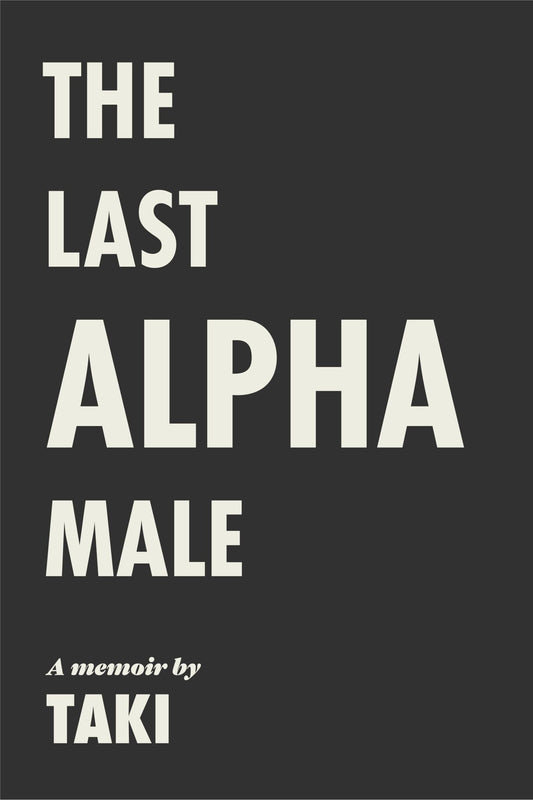The Last Alpha Male: The Amorous Pursuits and High Life of a Poor Little Greek Boy