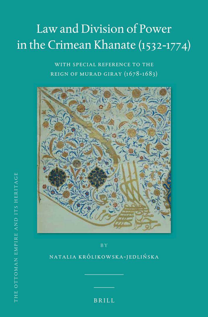 Cover image for Law and Division of Power in the Crimean Khanate (1532-1774) ISBN 9789004366534