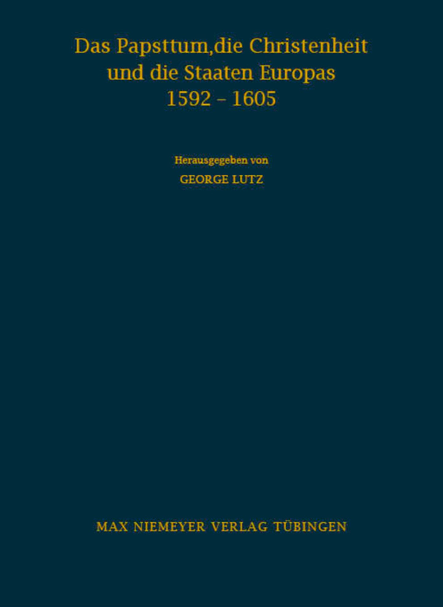 Das Papsttum, die Christenheit und die Staaten Europas 1592-1605