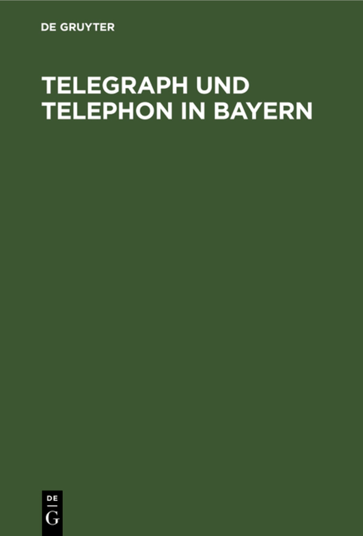 Cover image for Telegraph und Telephon in Bayern ISBN 9783486727845