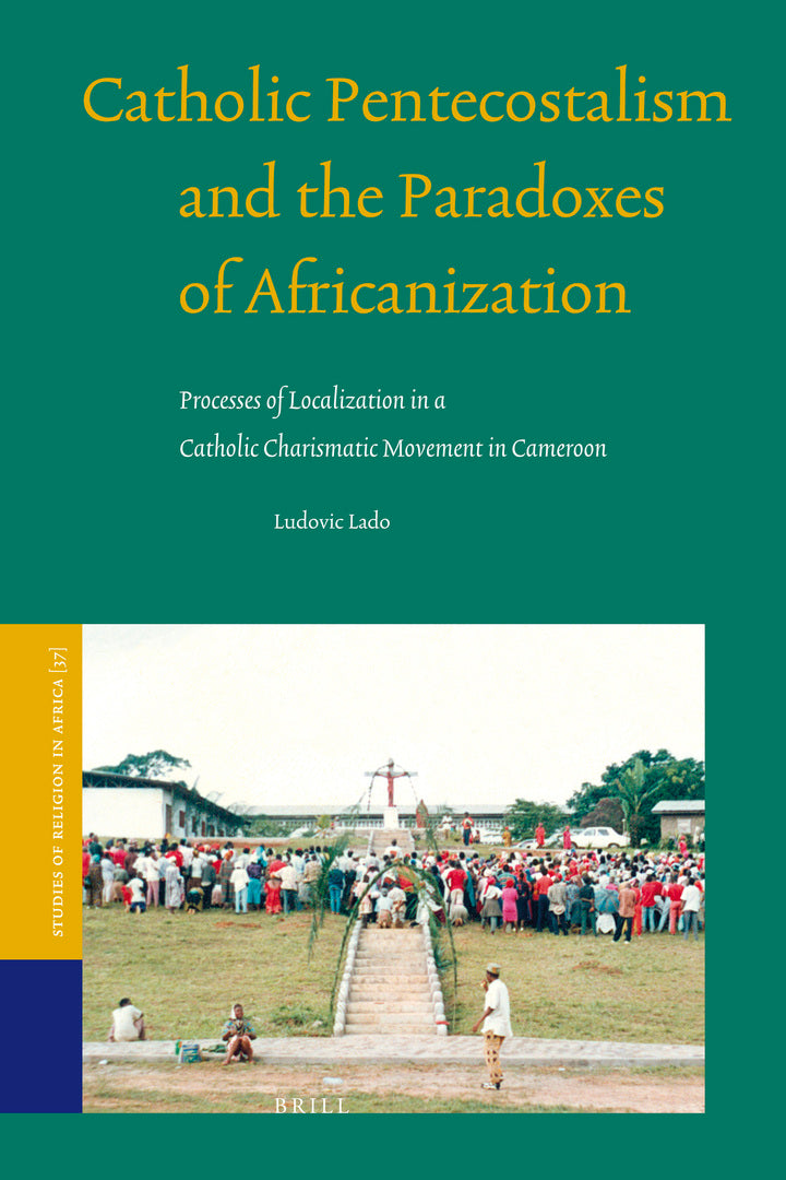 Cover image for Catholic Pentecostalism and the Paradoxes of Africanization ISBN 9789004168985