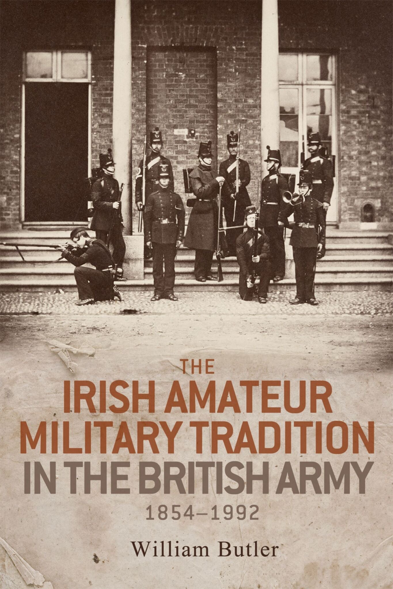 Cover image for The Irish amateur military tradition in the British Army, 1854–1992 ISBN 9780719099380