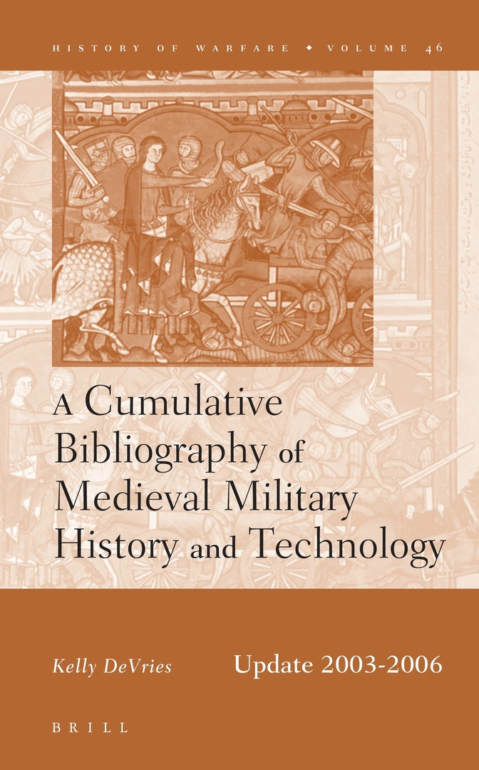 Cover image for A Cumulative Bibliography of Medieval Military History and Technology, Update 2003-2006 ISBN 9789004164451